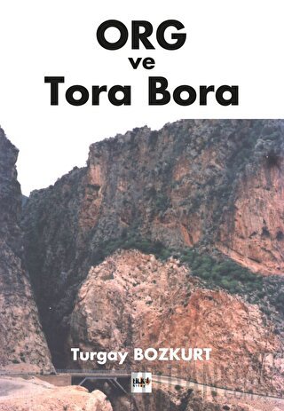 ORG ve Tora Bora M. Turgay Bozkurt