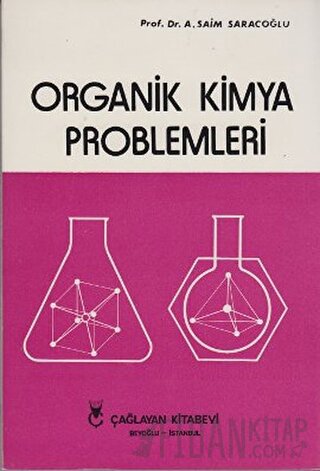 Organik Kimya Problemleri A. Saim Saracoğlu