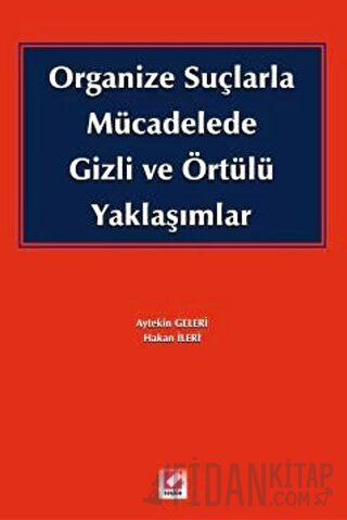 Organize Suçlarla Mücadelede Gizli ve Örtülü Yaklaşımlar Aytekin Geler