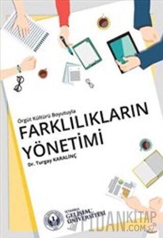 Örgüt Kültürü Boyutuyla Farklılıkların Yönetimi Turgay Karalinç