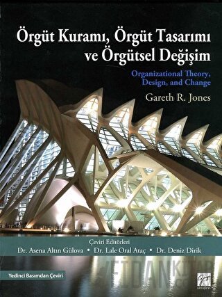 Örgüt Kuramı, Örgüt Tasarımı ve Örgütsel Değişim (Ciltli) Gareth R. Jo