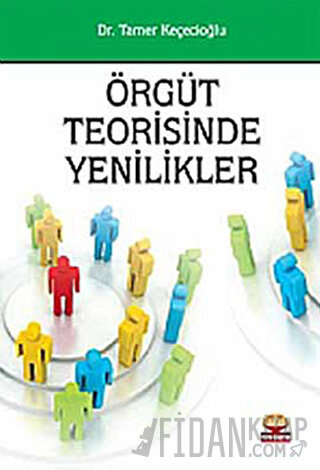 Örgüt Teorisinde Yenilikler Tamer Keçecioğlu