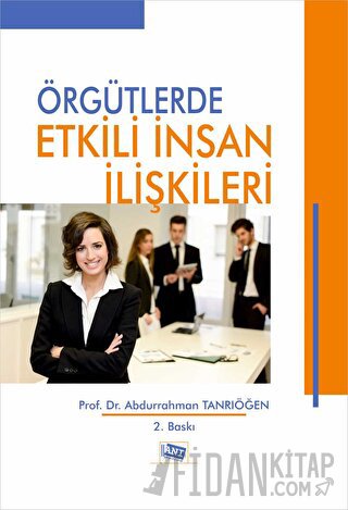 Örgütlerde Etkili İnsan İlişkileri Abdurrahman Tanrıöğen