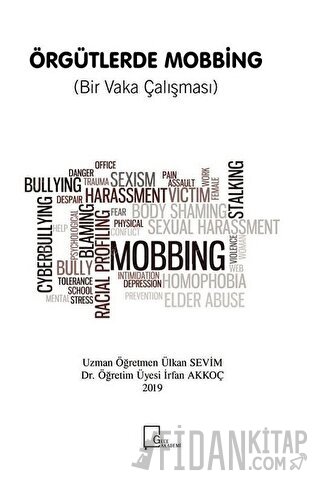 Örgütlerde Mobbing (Bir Vaka Çalışması) İrfan Akkoç