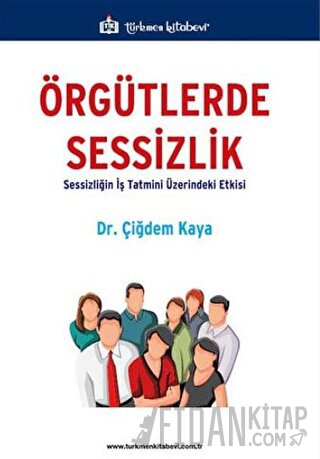 Örgütlerde Sessizlik Çiğdem Kaya