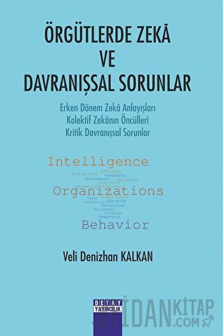 Örgütlerde Zeka ve Davranışsal Sorunlar Veli Denizhan Kalkan