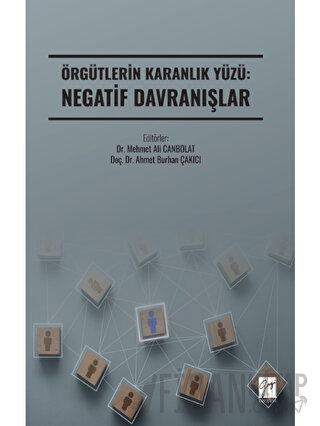 Örgütlerin Karanlık Yüzü: Negatif Davranışlar Kolektif