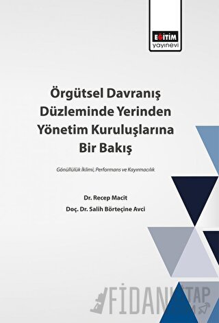 Örgütsel Davranış Düzleminde Yerinden Yönetim Kuruluşlarına Bir Bakış 