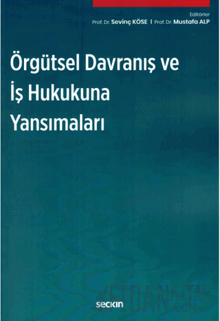 Örgütsel Davranış ve İş Hukukuna Yansımaları Sevinç Köse