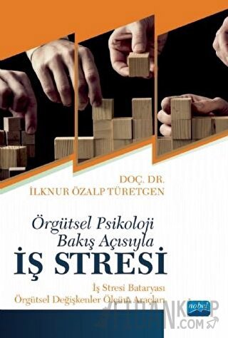 Örgütsel Psikoloji Bakış Açısıyla İş Stresi İlknur Özalp Türetgen