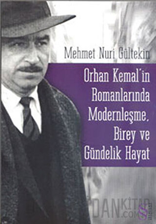 Orhan Kemal’in Romanlarında Modernleşme, Birey ve Gündelik Hayat Mehme