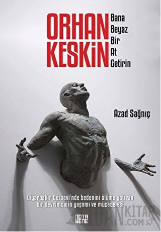 Orhan Keskin - Bana Beyaz Bir At Getirin Azad Sağnıç