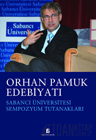 Orhan Pamuk Edebiyatı Sempozyum Tutanakları Kolektif