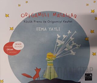 Origamili Masallar Küçük Prens ile Origamiyi Keşfet Sema Yaylı