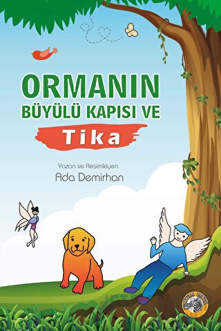 Ormanın Büyülü Kapısı ve Tika Ada Demirhan