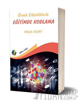 Örnek Etkinliklerle Eğitimde Kodlama Gülşah Uluay