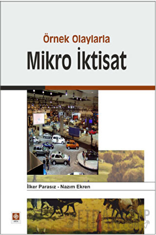 Örnek Olaylarla Mikro İktisat İlker Parasız