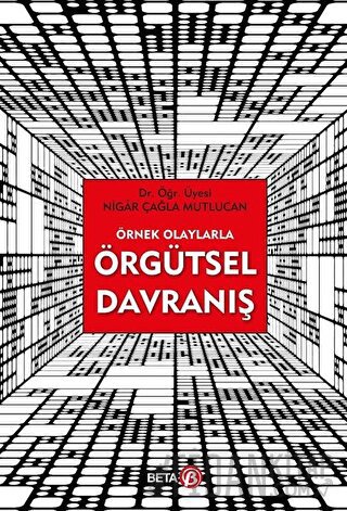 Örnek Olaylarla Örgütsel Davranış Nigar Çağla Mutlucan