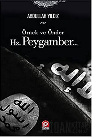 Örnek ve Önder Hz. Peygamber Abdullah Yıldız