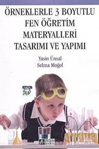 Örneklerle 3 Boyutlu Fen Öğretim Materyalleri Tasarımı ve Yapımı Yasin