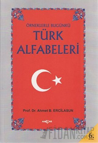 Örneklerle Bugünkü Türk Alfabeleri Ahmet Bican Ercilasun