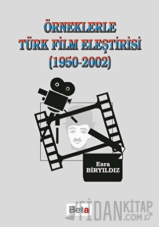 Örneklerle Türk Film Eleştirisi (1950-2002) Esra Biryıldız