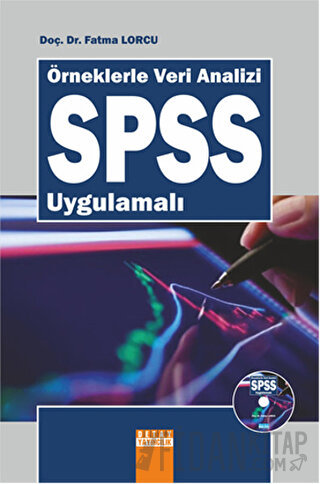 Örneklerle Veri Analizi SPSS Uygulamalı (Veri CD'si Birlikte) Fatma Lo