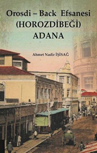 Orosdi - Back Efsanesi (Horozdibeği) Adana Ahmet Nadir İşisağ