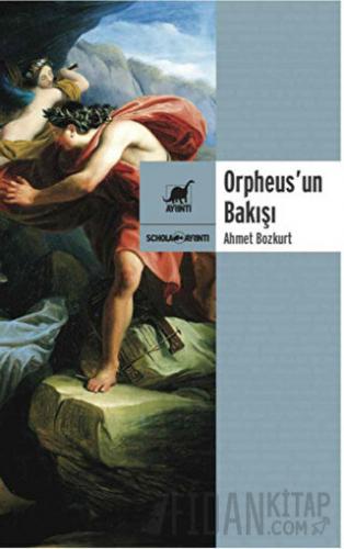 Orpheus'un Bakışı Ahmet Bozkurt