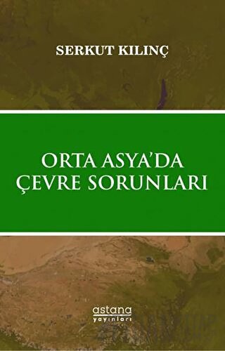 Orta Asya’da Çevre Sorunları Serkut Kılınç