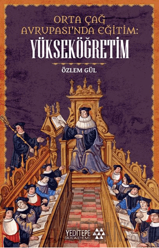 Orta çağ Avrupası’nda Eğitim Yükseköğretim Özlem Gül