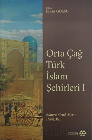 Orta Çağ Türk İslam Şehirleri 1 Kolektif