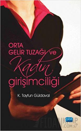 Orta Gelir Tuzağı ve Kadın Girişimciliği K.Tayfun Güldaval