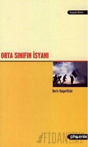 Orta Sınıfın İsyanı Boris Kagarlitski