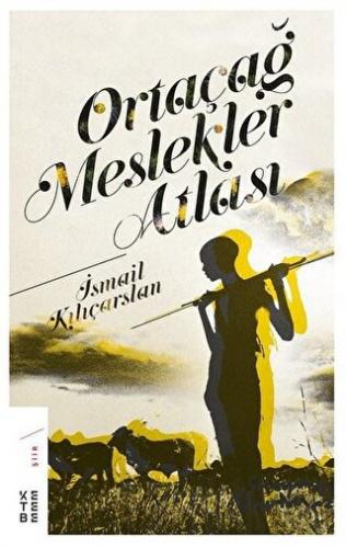 Ortaçağ Meslekler Atlası İsmail Kılıçarslan