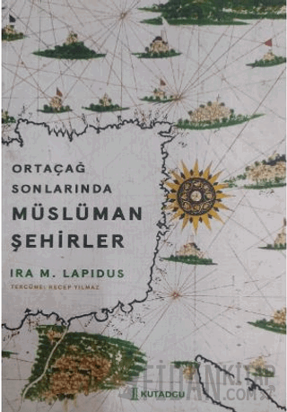 Ortaçağ Sonlarında Müslüman Şehirler Ira M. Lapidus