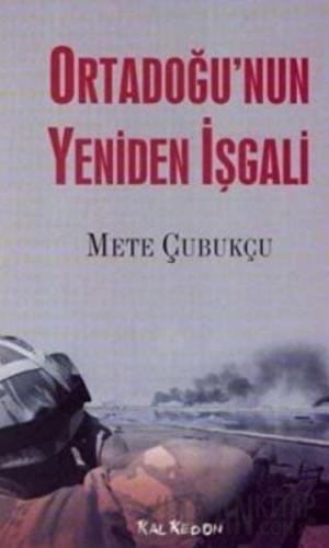 Ortadoğu’nun Yeniden İşgali Mete Çubukçu