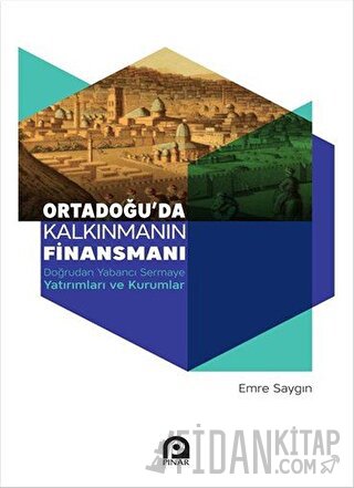 Ortadoğu'da Kalkınmanın Finansmanı Emre Saygın