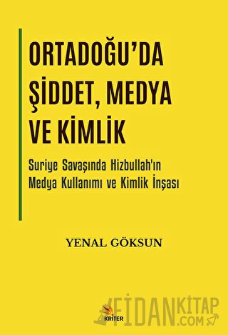 Ortadoğu'da Şiddet, Medya ve Kimlik Yenal Göksun