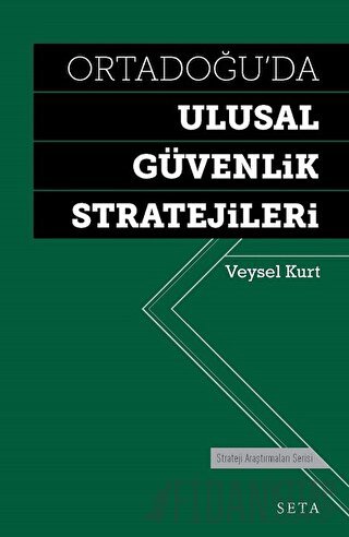 Ortadoğu'da Ulusal Güvenlik Stratejileri Veysel Kurt