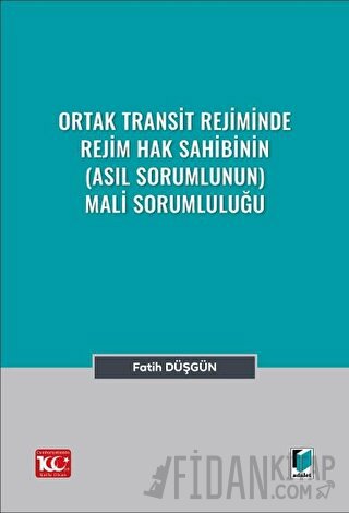 Ortak Transit Rejiminde Rejim Hak Sahibinin (Asıl Sorumlunun) Mali Sor