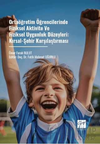 Ortaöğretim Öğrencilerinde Fiziksel Aktivite Ve Fiziksel Uygunluk Düze