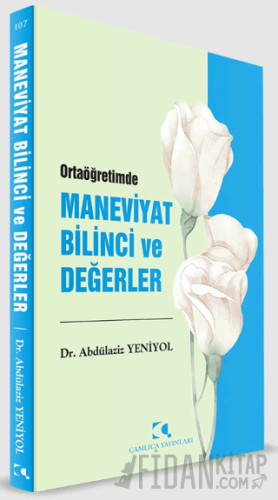 Ortaöğretimde Maneviyat Bilinci ve Değerler Abdülaziz Yeniyol