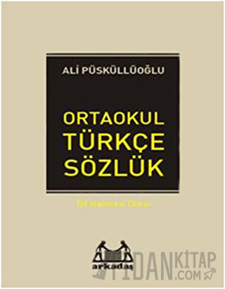 Ortaokul Türkçe Sözlük (6.7. ve 8. Sınıflar İçin) (Ciltli) Ali Püsküll