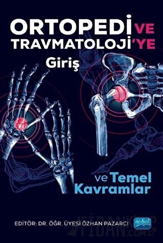 Ortopedi ve Trawmatoloji’ye Giriş ve Temel Kavramlar Hayati Öztürk