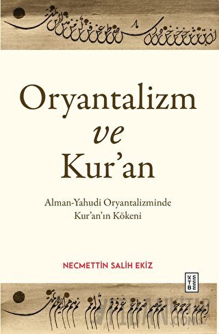 Oryantalizm ve Kur’an Necmettin Salih Ekiz