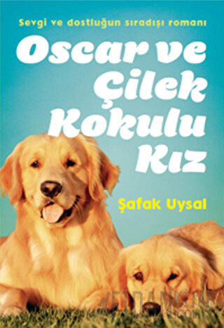 Oscar ve Çilek Kokulu Kız Şafak Uysal