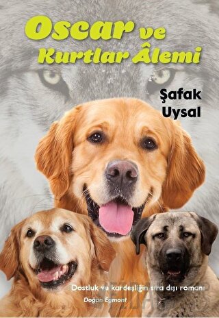 Oscar ve Kurtlar Alemi Şafak Uysal