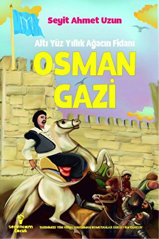 Osman Gazi - Altı Yüz Yıllık Ağacın Fidanı Seyit Ahmet Uzun