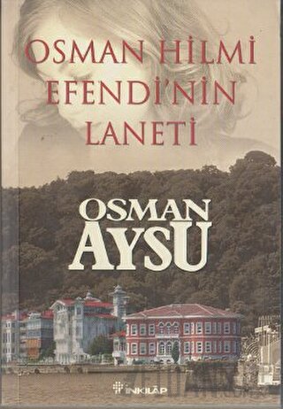 Osman Hilmi Efendi’nin Laneti Osman Aysu